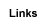 Links